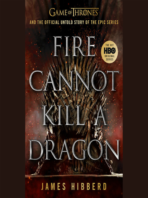 Title details for Fire Cannot Kill a Dragon by James Hibberd - Available